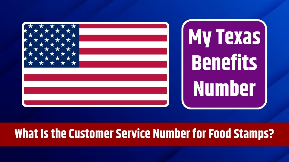 My Texas Benefits Number - What Is the Customer Service Number for Food Stamps in Texas?