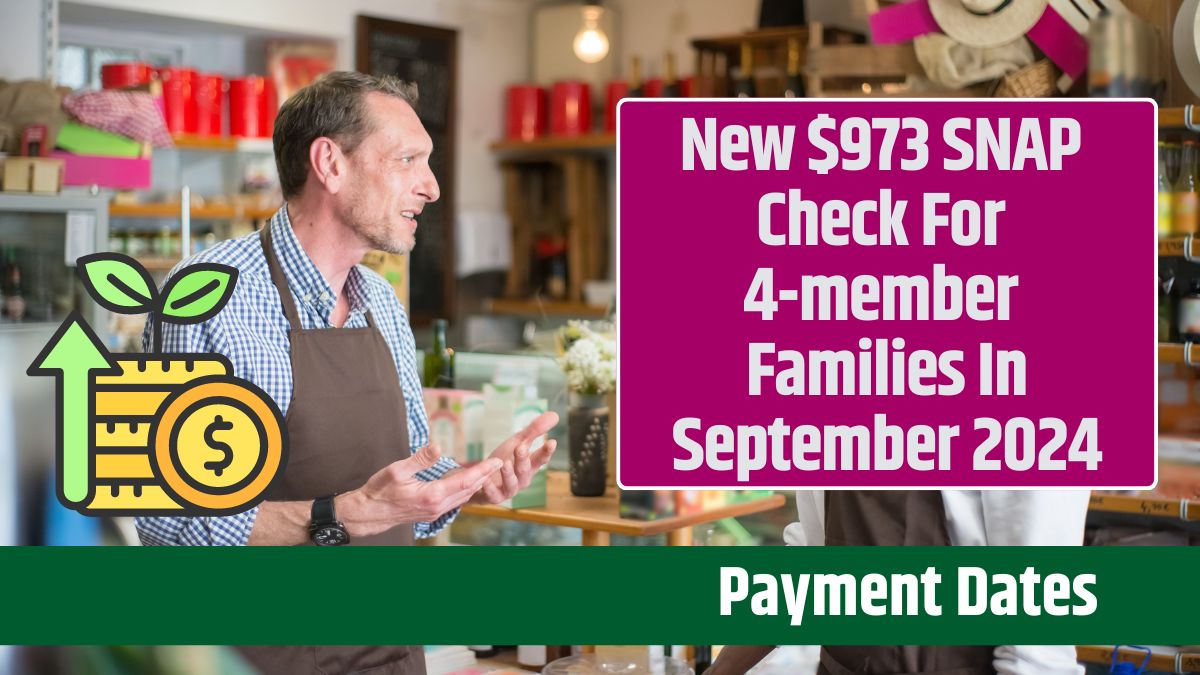 New $973 SNAP Check For 4-member Families In September 2024