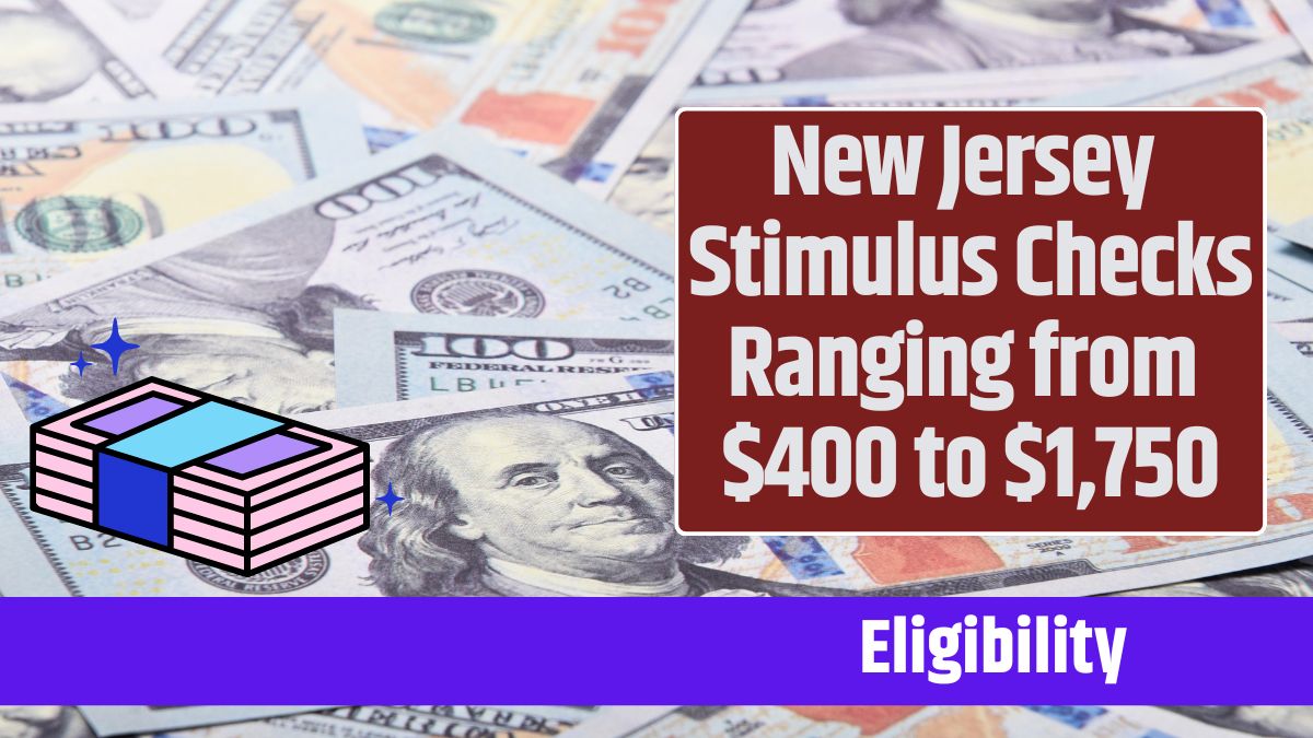 New Jersey Stimulus Checks Ranging from $400 to $1,750