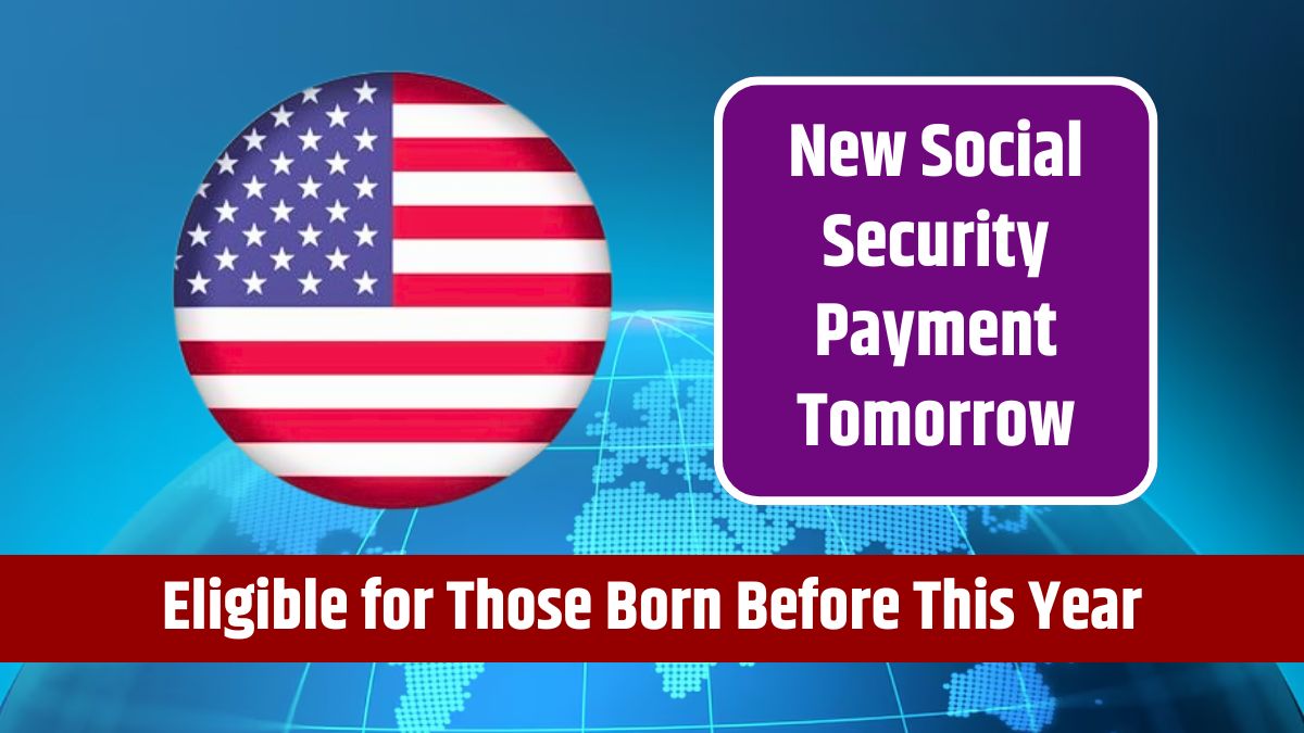 New Social Security Payment Tomorrow - Eligible for Those Born Before This Year