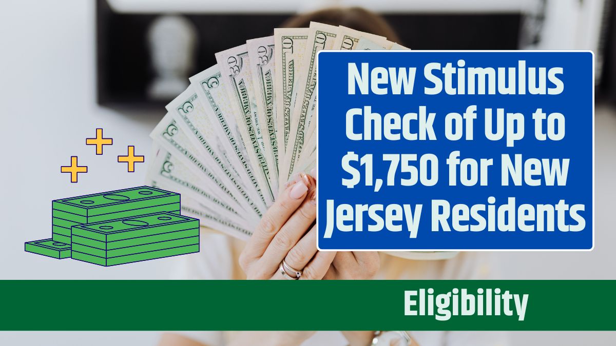 New Stimulus Check of Up to $1,750 for New Jersey Residents