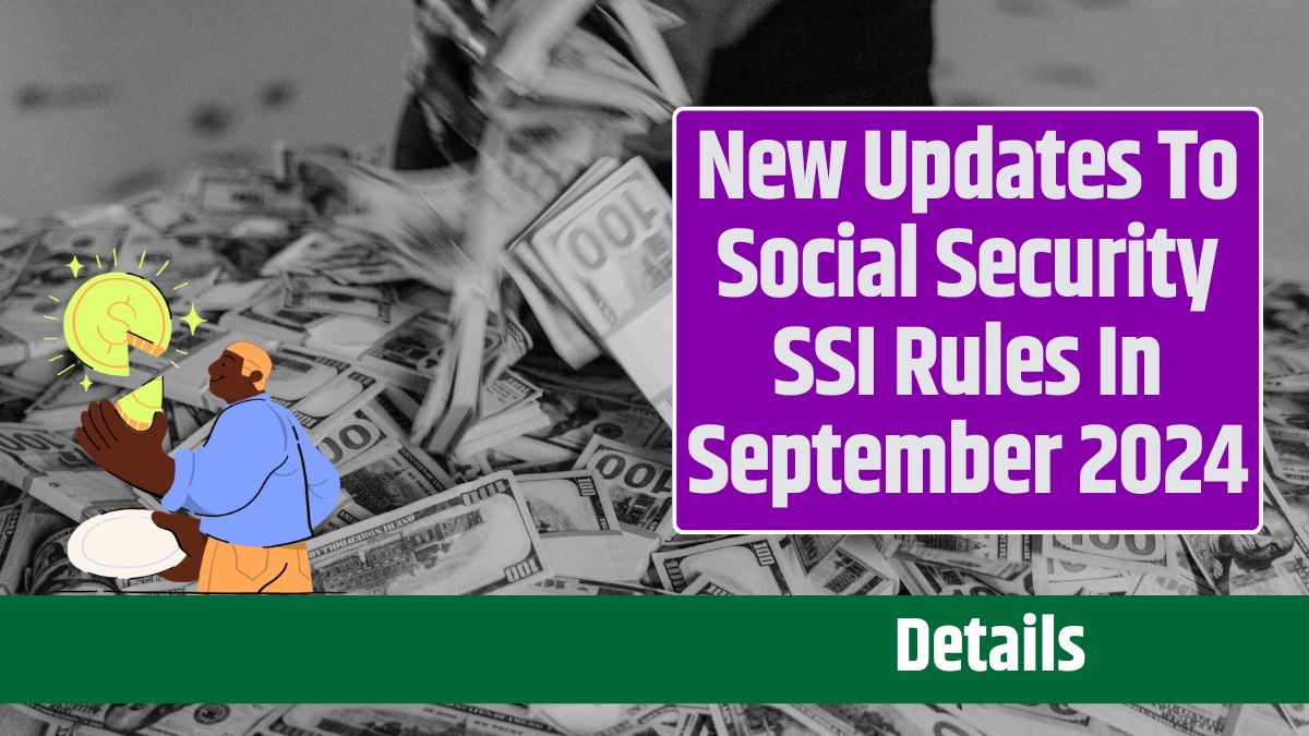 New Updates To Social Security SSI Rules In September 2024