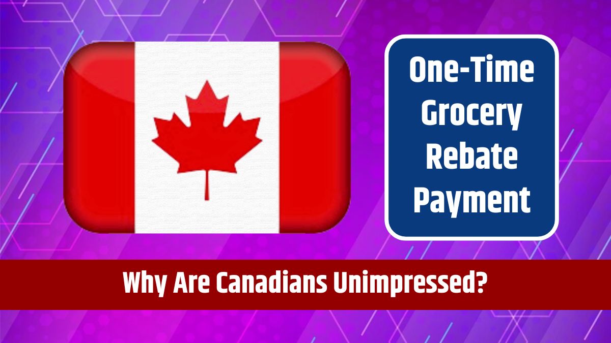 One-Time Grocery Rebate Payment - Why Are Canadians Unimpressed?