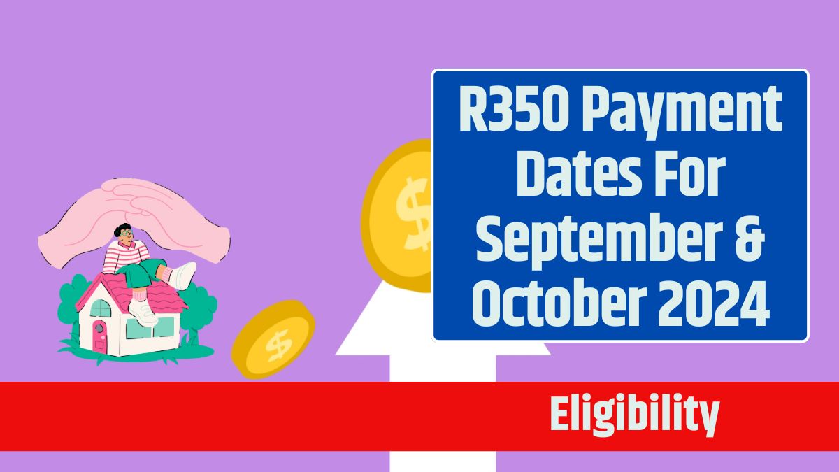 R350 Payment Dates For September & October 2024