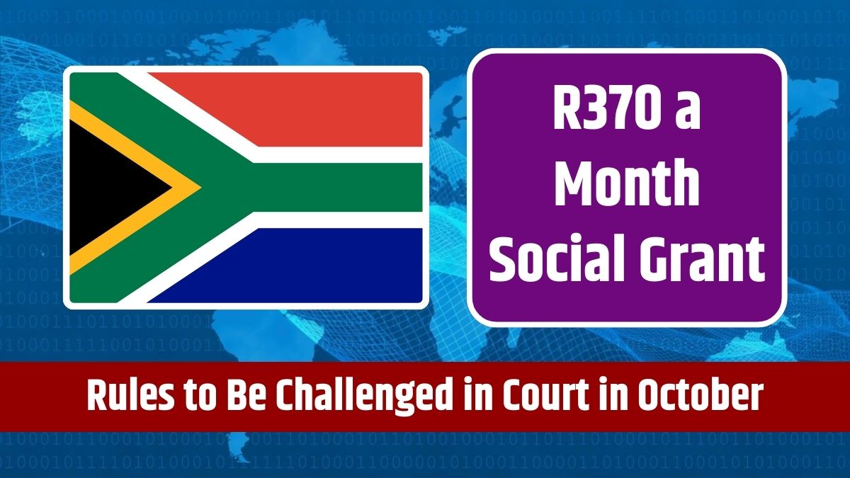 R370 a Month Social Grant - Rules to Be Challenged in Court in October