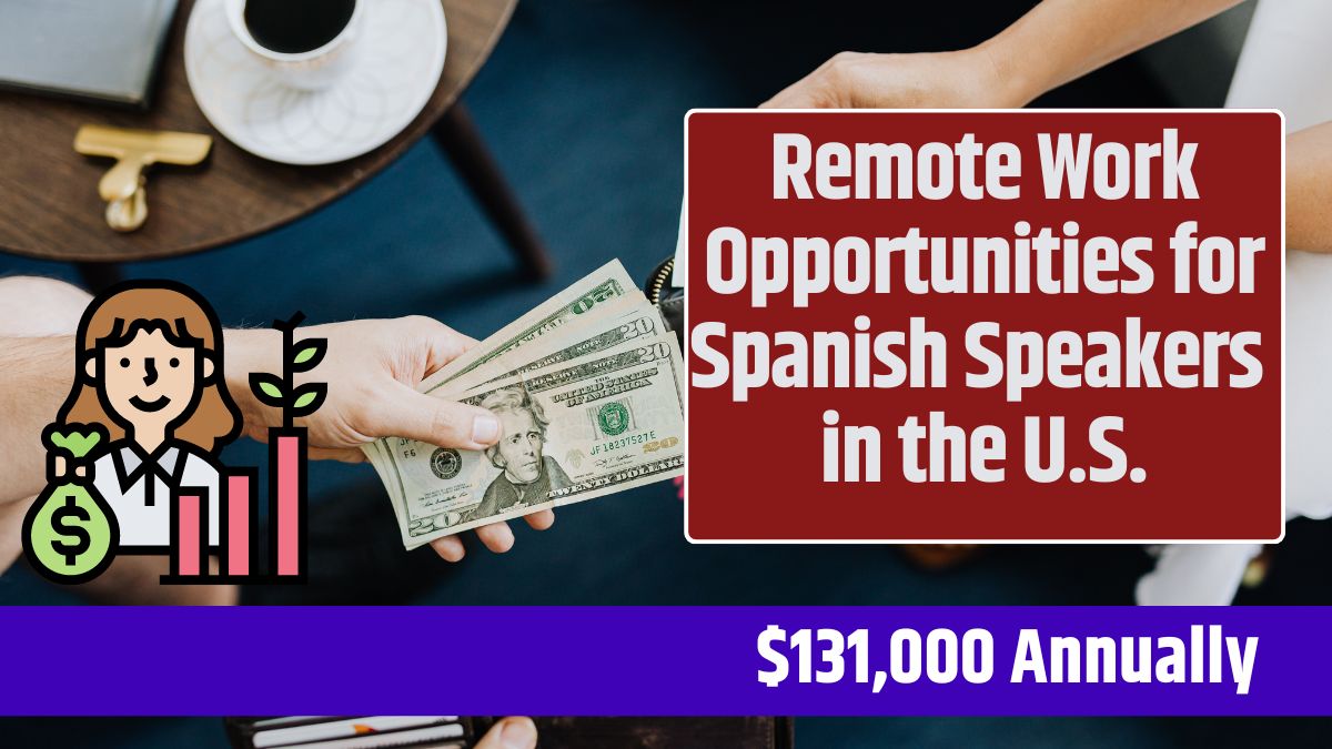 Remote Work Opportunities for Spanish Speakers in the U.S.