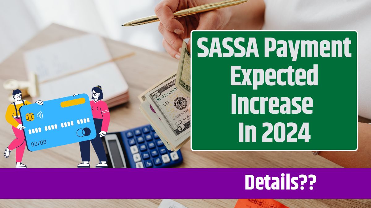 SASSA Payment Expected Increase In 2024