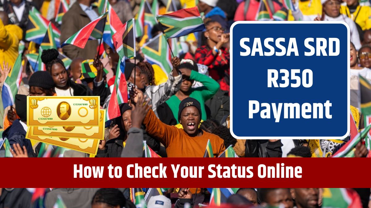 SASSA SRD R350 Payment - How to Check Your Status Online