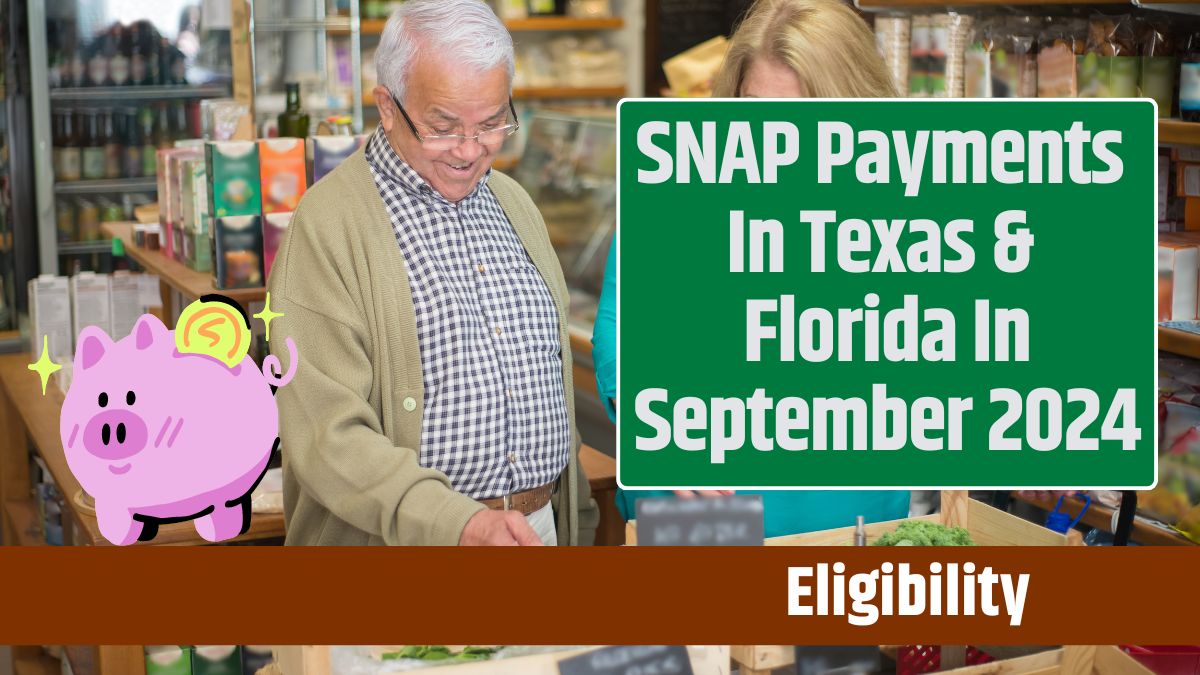 SNAP Payments In Texas & Florida In September 2024