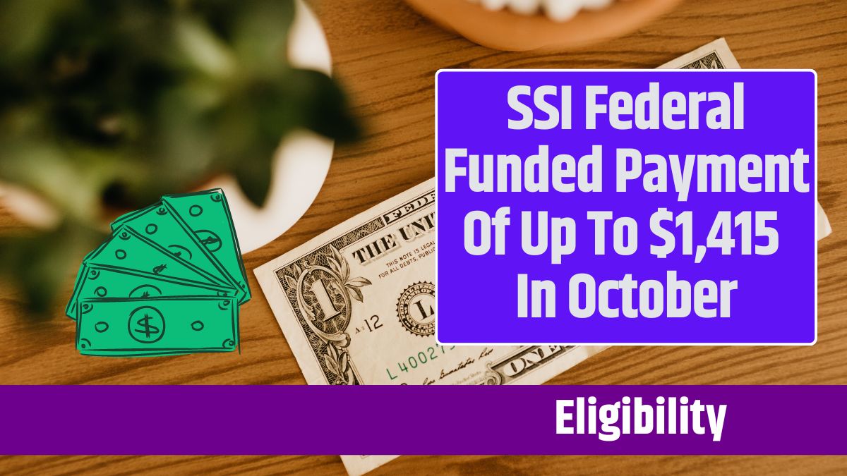 SSI Federal Funded Payment Of Up To $1,415 In October