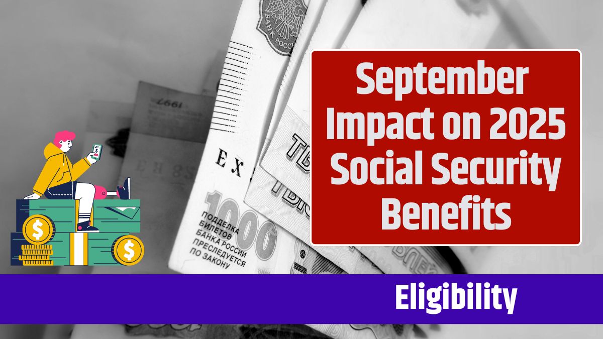 September Impact on 2025 Social Security Benefits