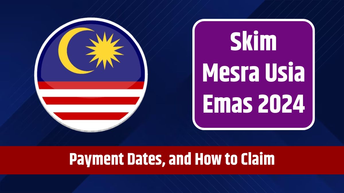 Skim Mesra Usia Emas 2024 - RM3000 Eligibility, Payment Dates, and How to Claim