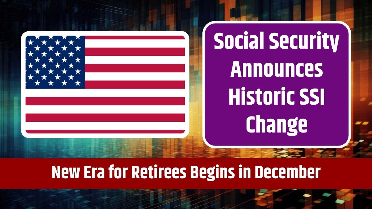 Social Security Announces Historic SSI Change - New Era for Retirees Begins in December