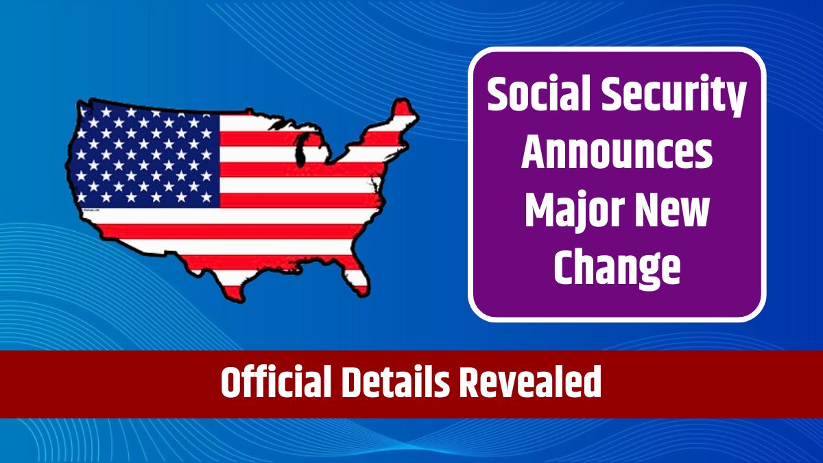 Social Security Announces Major New Change - Official Details Revealed