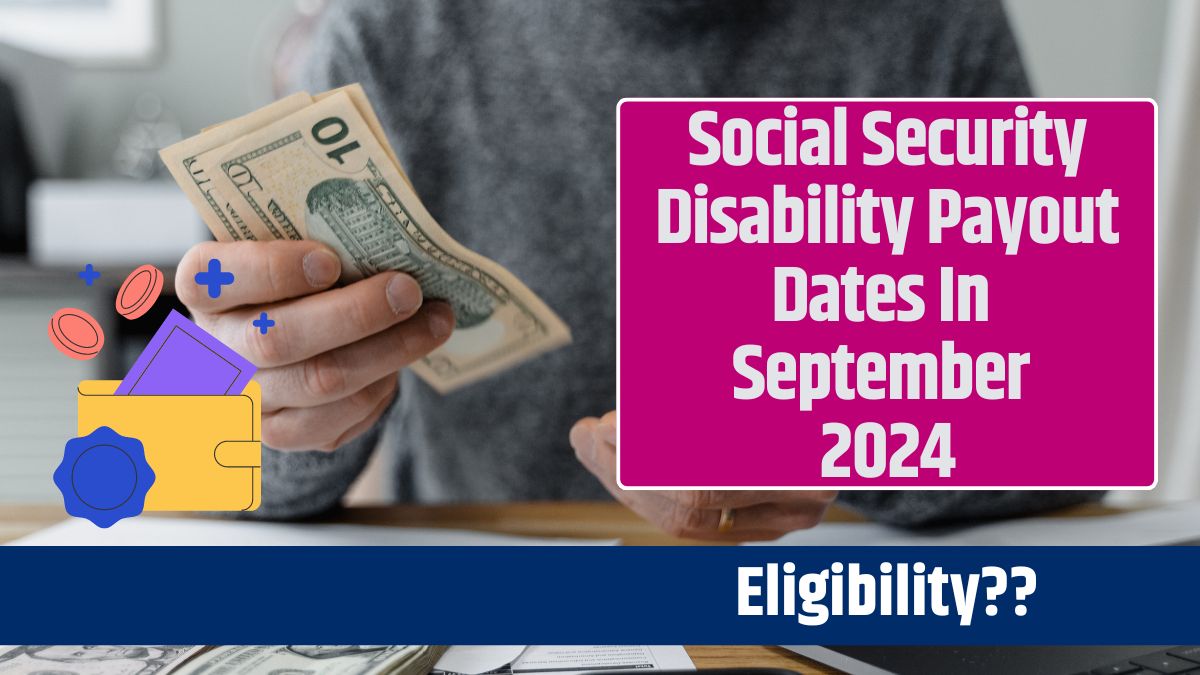 Social Security Disability Payout Dates In September 2024