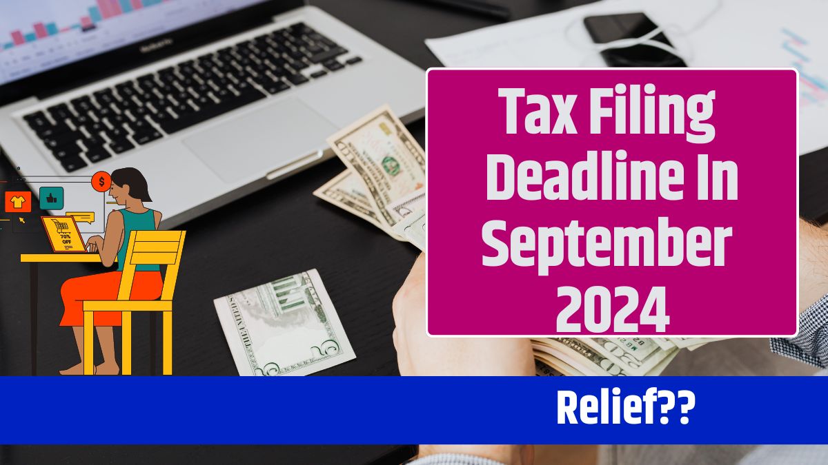 Tax Filing Deadline In September 2024