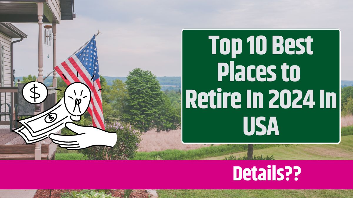 Top 10 Best Places to Retire In 2024 In USA