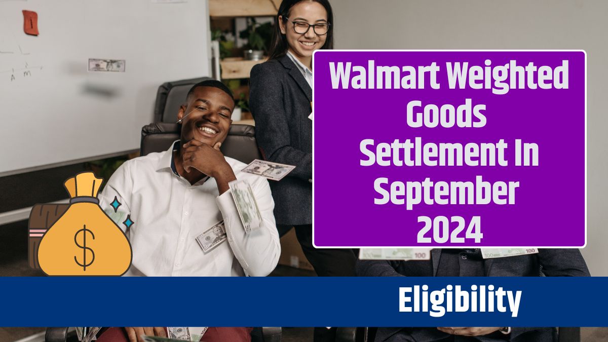 Walmart Weighted Goods Settlement In September 2024