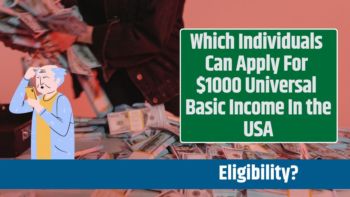 Which Individuals Can Apply For $1000 Universal Basic Income In the USA