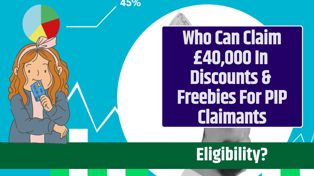 Who Can Claim £40,000 In Discounts & Freebies For PIP Claimants