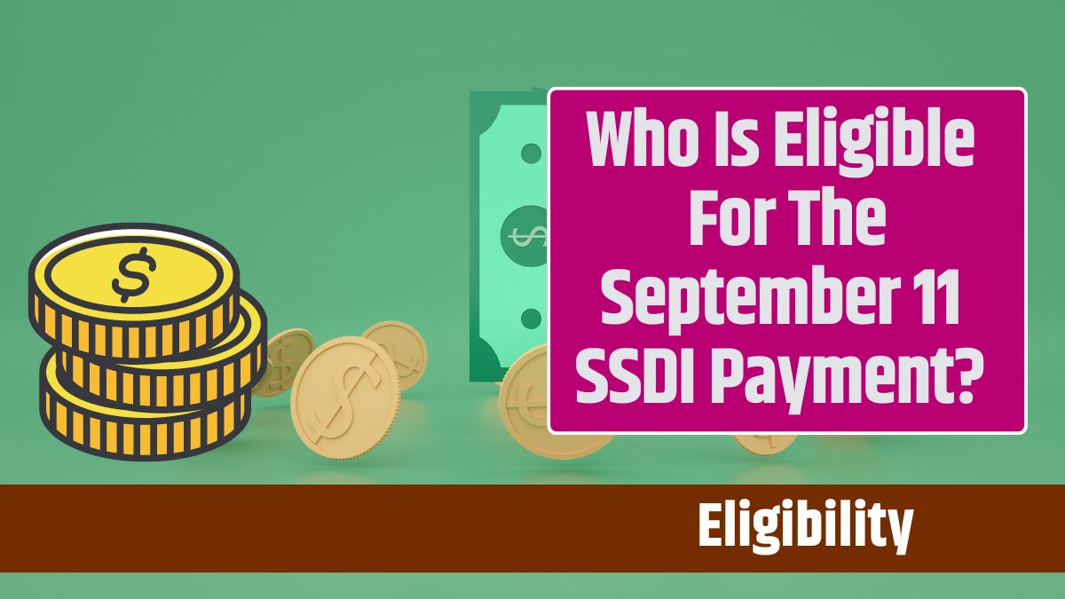 Who Is Eligible For The September 11 SSDI Payment