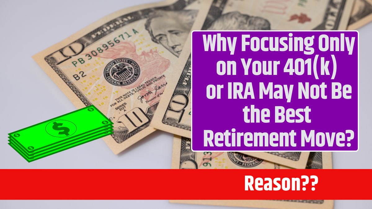 Why Focusing Only on Your 401(k) or IRA May Not Be the Best Retirement Move